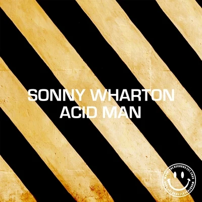 Sonny Wharton Acid Man