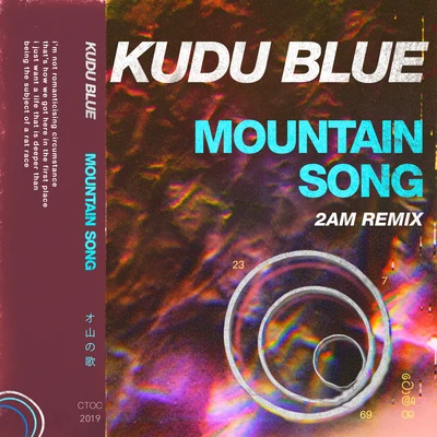 Mountain Song (2am Remix) 专辑 Kudu Blue