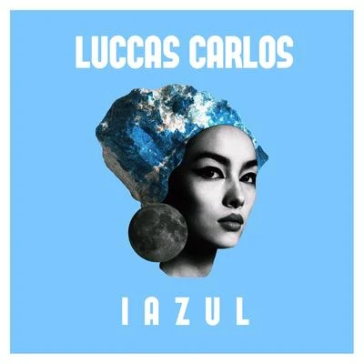 Iazul 專輯 Luccas Carlos