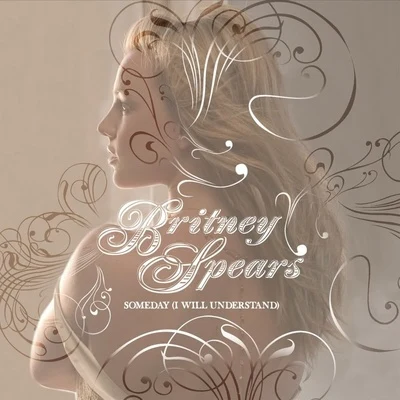 Someday (I Will Understand) 專輯 Britney Spears