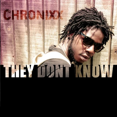 They Dont Know 專輯 Chronixx