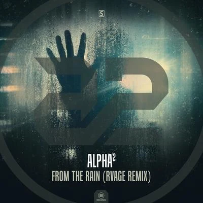 Alpha² From The Rain (RVAGE Remix)