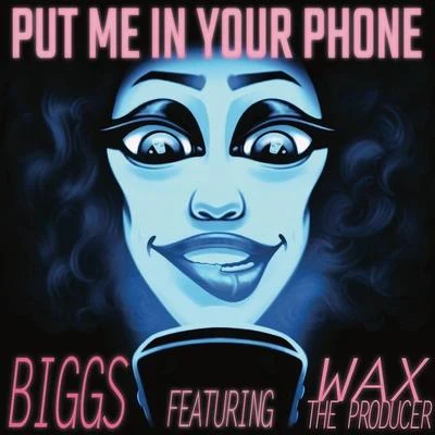 Put Me in Your Phone (feat. Wax the Producer) 專輯 Biggs/Gianni Marino/4B