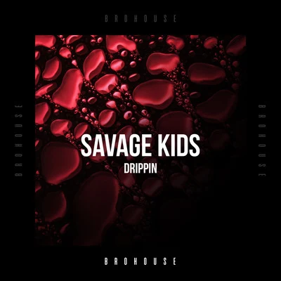 Savage KidsNYMOUS Drippin