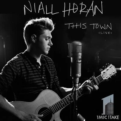 This Town (Live, 1 Mic 1 Take) 專輯 Niall Horan