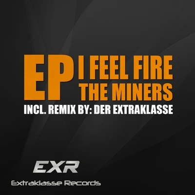 I Feel Fire EP 專輯 The Miners