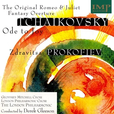 Tchaikovsky - Ode To Joy, Prokofiev - Zdravitsa 专辑 London Philharmonic Choir