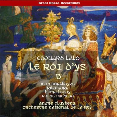 Lalo: Le Roi dYs (The King of Ys), Vol. 2 [1955] 專輯 Denise Duval/Régine Crespin/Rita Gorr