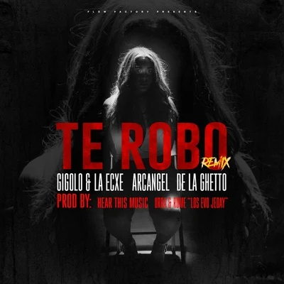 Te Robo (Remix) 專輯 Onyx Toca El Piano/Gigolo Y La Exce/Juanka/Pacho El Antifeka