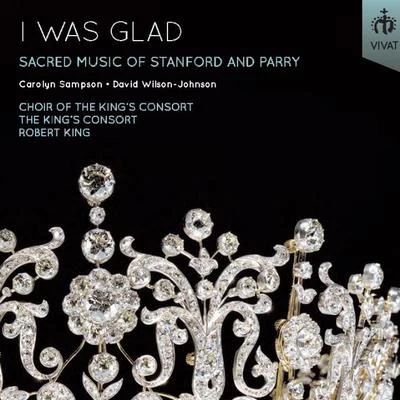 I was glad: Sacred Music of Stanford and Parry 專輯 The Kings Consort