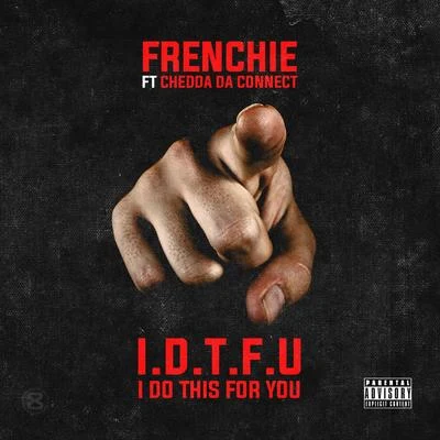 I Do This for You (feat. Chedda Da Connect) - Single 專輯 Frenchie