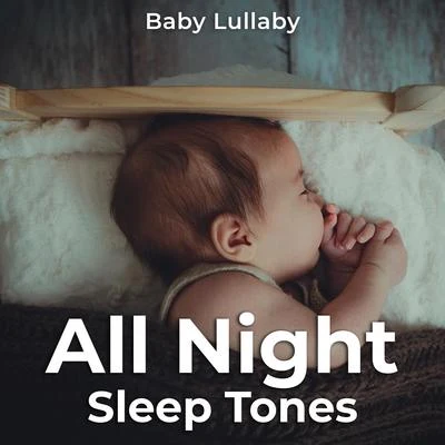 Baby Lullaby All Night Sleep Tones