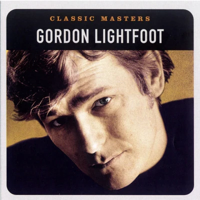 Classic Masters 专辑 Gordon Lightfoot