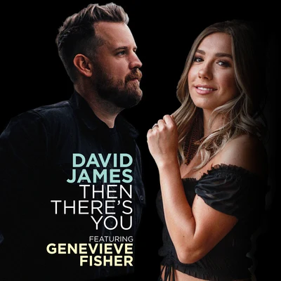 Then There&#x27;s You (feat. Genevieve Fisher) 专辑 David James