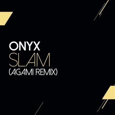 Slam (Agami Remix) 專輯 onyx/Biz Markie/Everclear/Naughty by Nature