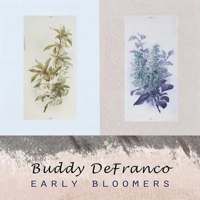 Early Bloomers 专辑 Carol Sloane/Buddy DeFranco/Frak Capp Trio/Rickey Woodard/Ray Brown