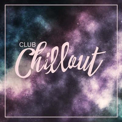 Club Chillout - Sexy Trance Beat, Tropical Party, Ambient Lounge, Cool Breeze, Deep Vibes, Extitation, Elevative Dance, Heart Beat 專輯 Good Energy Club/Electro Lounge All Stars