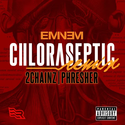 Chloraseptic (Remix) 專輯 Eminem