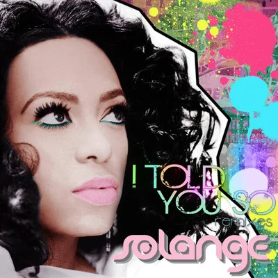 I Told You So (Remixes) - EP 專輯 Solange