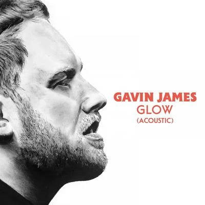 Gavin James Glow (Acoustic)