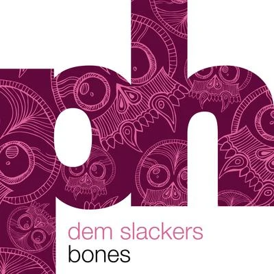 Bones 專輯 Dem Slackers