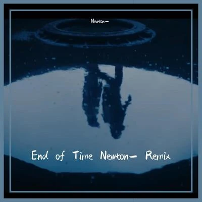 End of Time (Newton- Bootleg) 專輯 Newton-