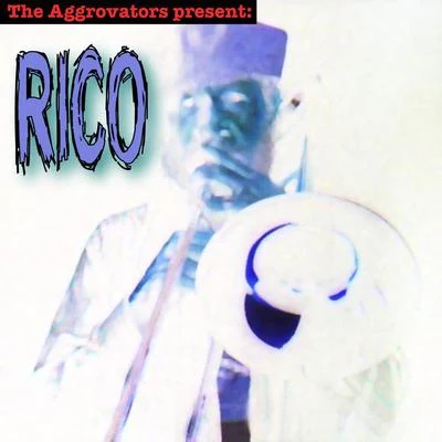 The Aggrovators Present Rico 专辑 Rico Rodriguez