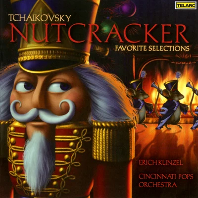 Tchaikovsky: Nutcracker - Favorite Selections 專輯 Erich Kunzel