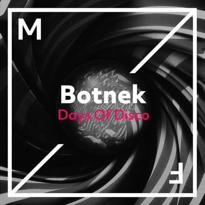 BOTNEK Days Of Disco