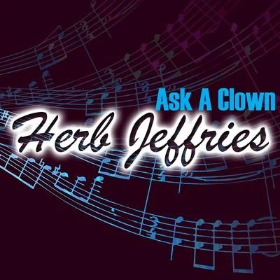 Ask A Clown 專輯 Herb Jeffries