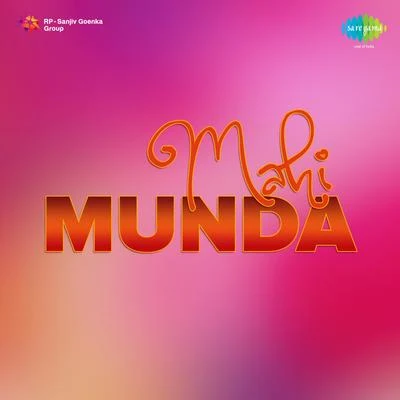 Mahi Munda (Original Motion Picture Soundtrack) 专辑 Chitragupta/Kishore Kumar/Shamshad Begum