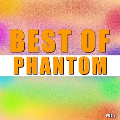 Best of phantom (Vol.3) 專輯 Phantoms