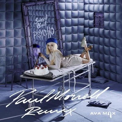 Sweet but Psycho (Paul Morrell Remix) 专辑 AvA MaX