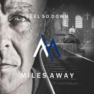 Feel So Down 專輯 Miles Away