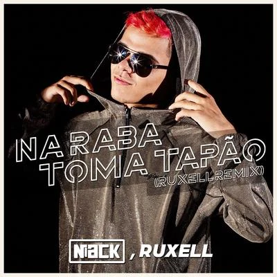 Na Raba Toma Tapão (Ruxell Remix) 专辑 Mad Dogz/Niack