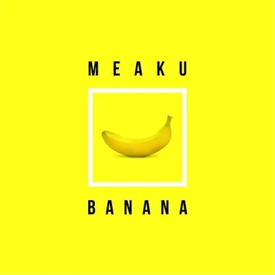 Banana 專輯 Meaku/Teffler/Ricky Breaker