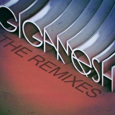 Gigamesh EP (The Remixes) 专辑 Gigamesh