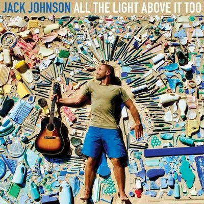 All The Light Above It Too 專輯 Jack Johnson