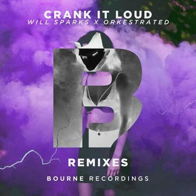 Crank It Loud (Remixes) 專輯 Will Sparks/Kayla Rose