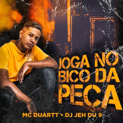 Joga no Bico da Peça (feat. DJ Jé Du 9) 專輯 Mc Duartt/DJ DN