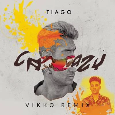 Crazy (Vikko Remix) 專輯 Tiago