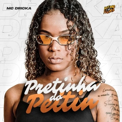 Pretinha do Peitin e do Bundão 专辑 Tarik Lima/Mc Dricka/Dadá Boladão