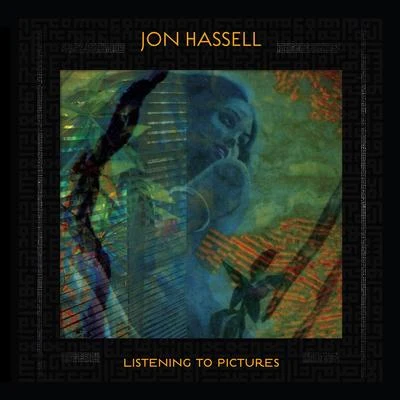 Listening To Pictures (Pentimento Volume One) 專輯 Jon Hassell