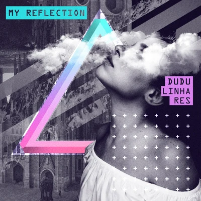 My Reflection 專輯 Dudu Linhares/ChampZ