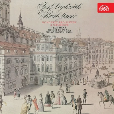 Stamic, Mysliveček: Flute Concertos 专辑 Hubert Šimáček/Eduard Fischer/Eva Glancová/Prague Chamber Soloists/Musici de Praga