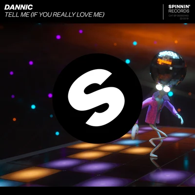 Tell Me (If You Really Love Me) 專輯 Dannic