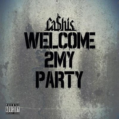 Welcome 2 My Party 專輯 Cashis