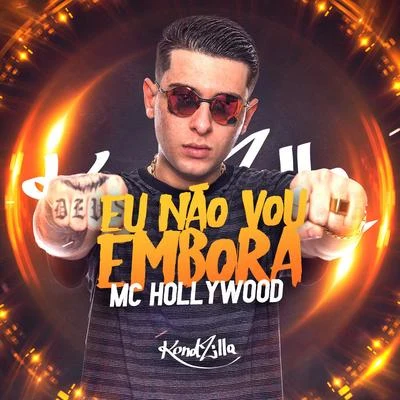 Eu Não Vou Embora 专辑 MC Hollywood/MC Kevinho