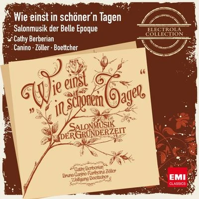 Wie einst in schöner&#x27;n Tagen - Salonmusik der Belle Epoque 专辑 Cathy Berberian/Ella Fitzgerald/Elisabeth Schwarzkopf/Severino Gazzelloni/Eliabeth Schwarzkopf