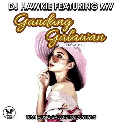 MVHanna Gandang Galawan (feat. MV)